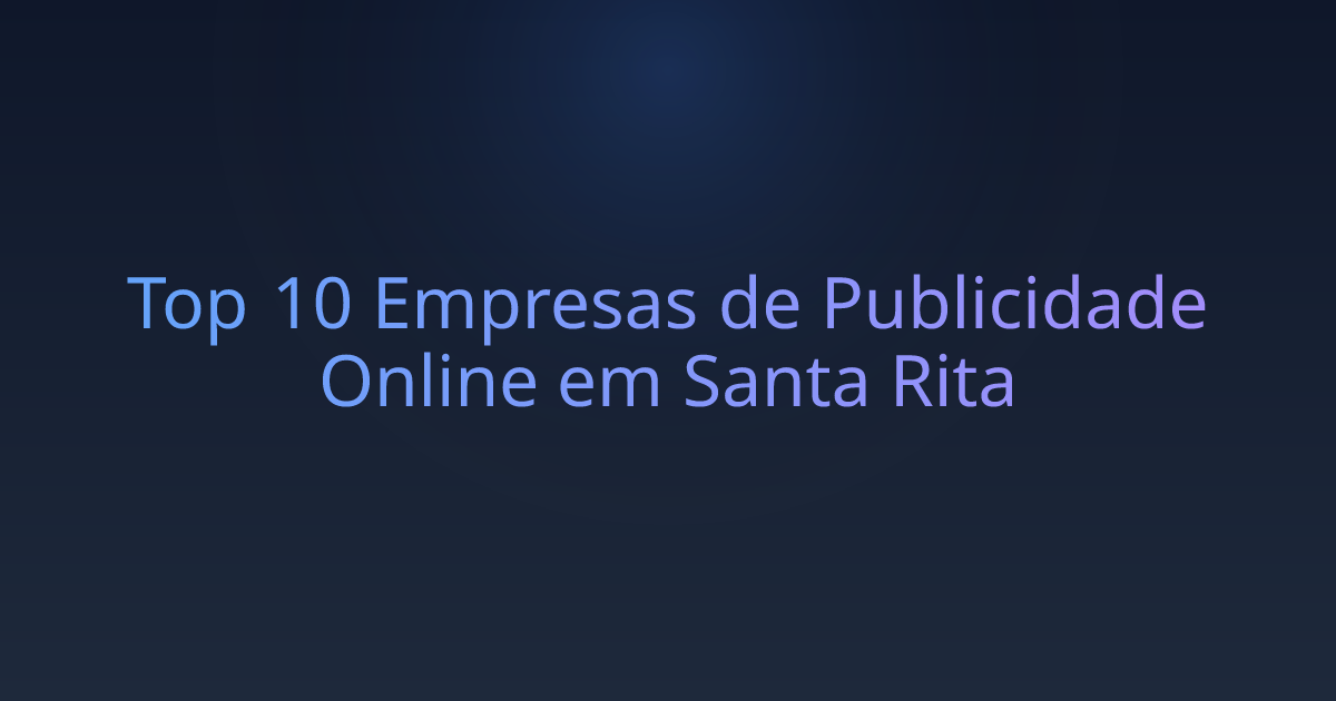 Top 10 Empresas de Publicidade Online em Santa Rita