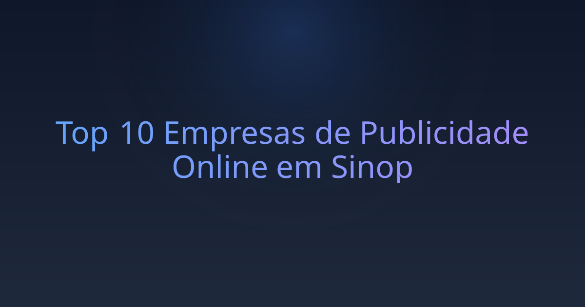 Top 10 Empresas de Publicidade Online em Sinop
