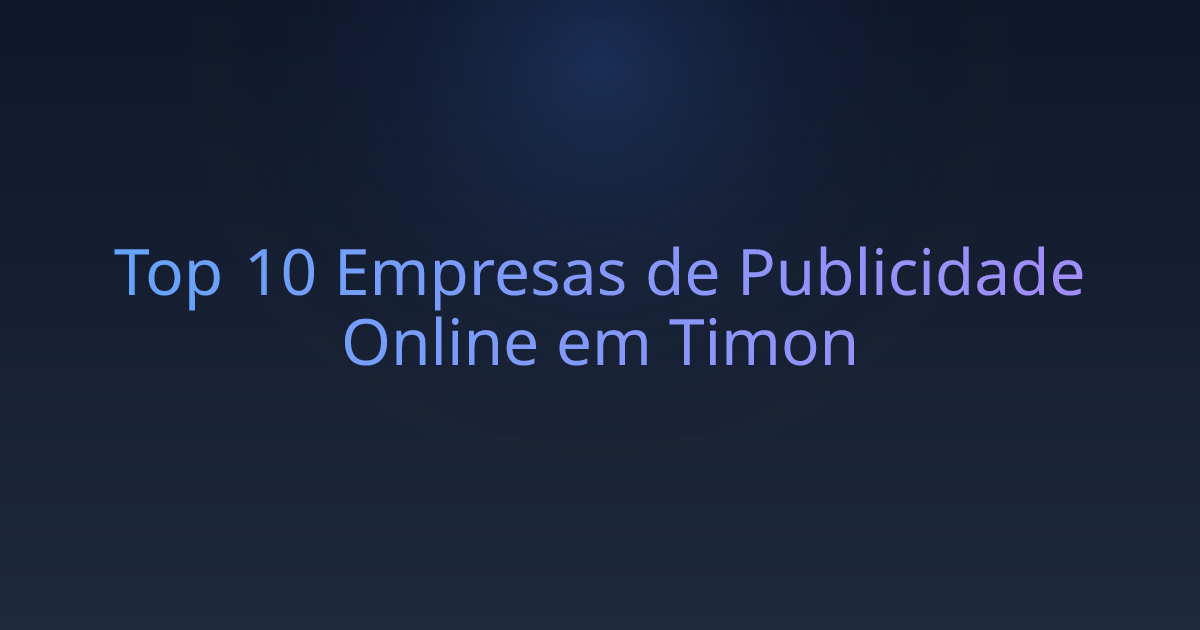 Top 10 Empresas de Publicidade Online em Timon