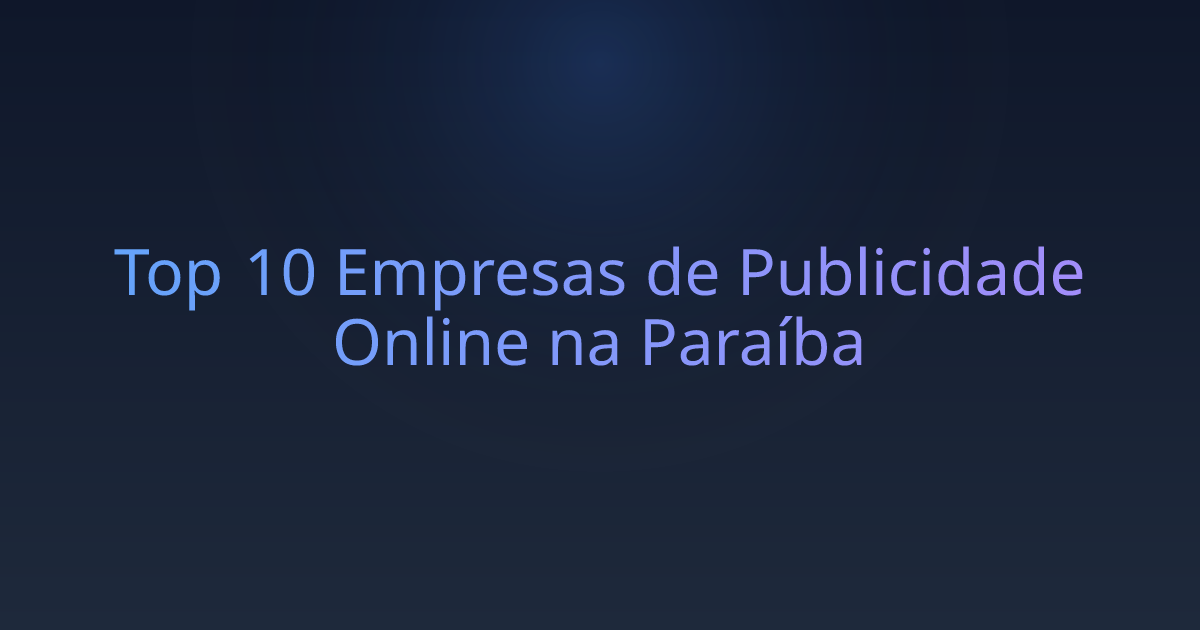 Top 10 Empresas de Publicidade Online na Paraíba