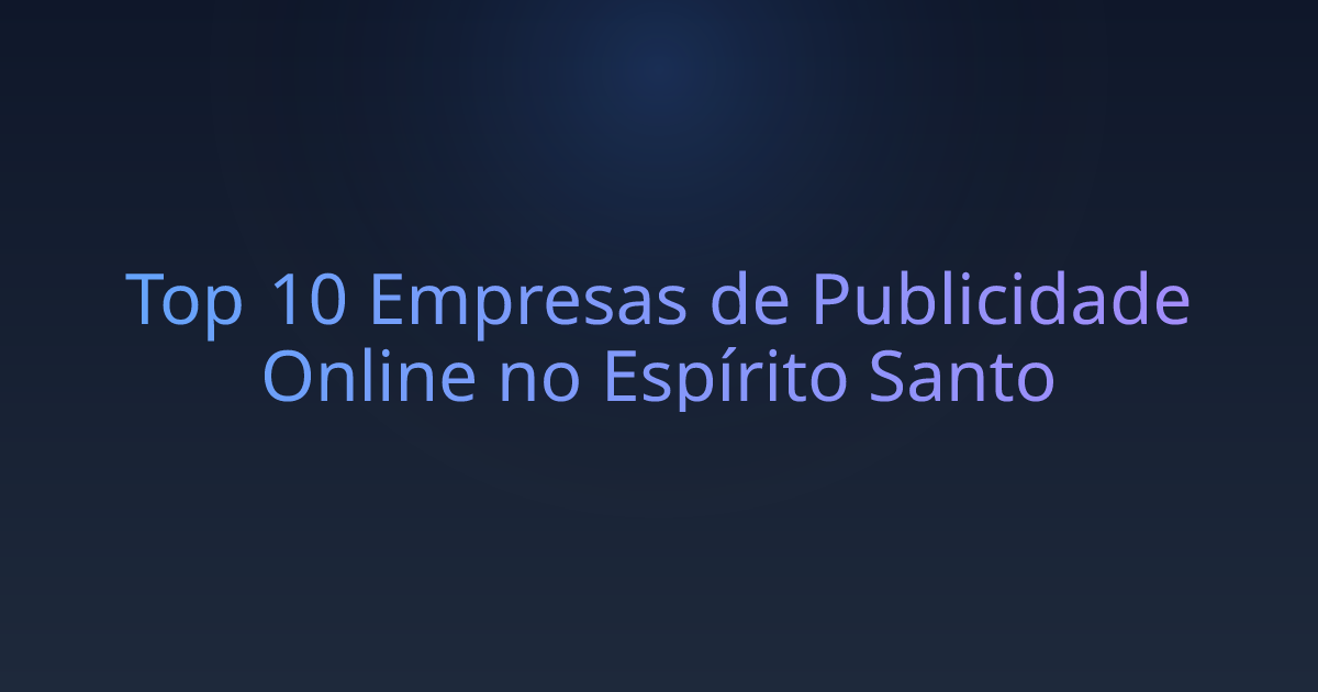 Top 10 Empresas de Publicidade Online no Espírito Santo