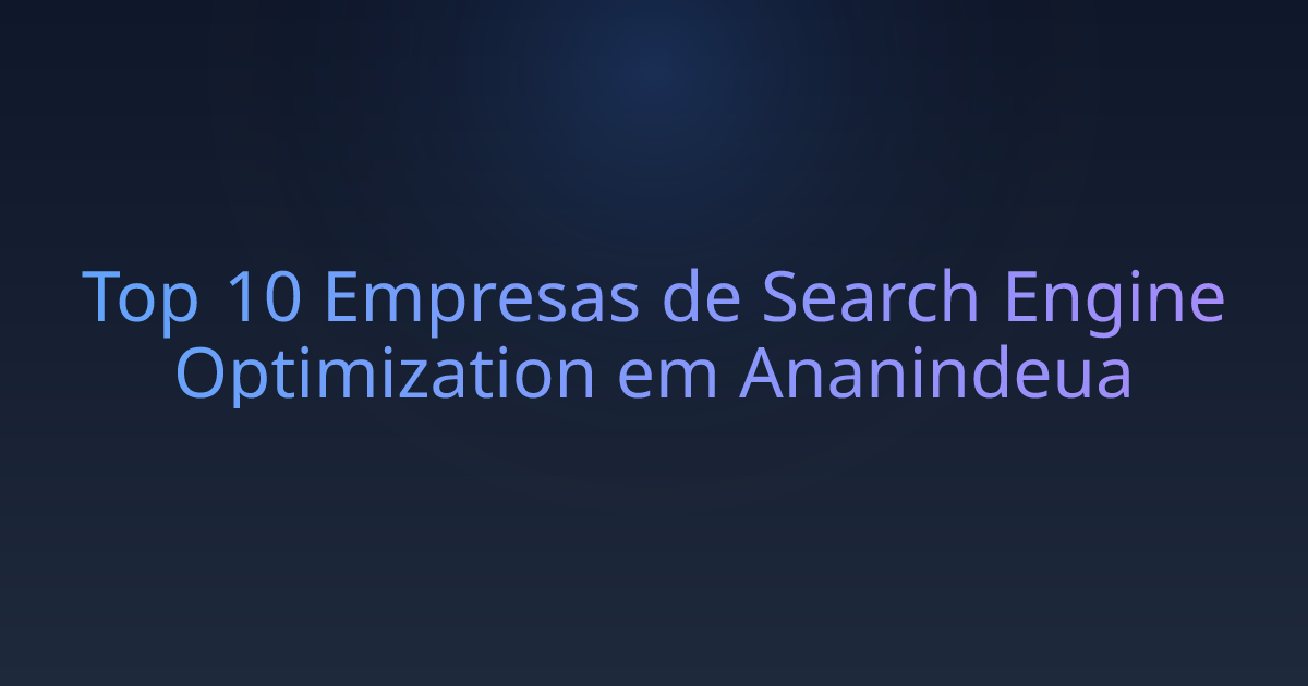 Top 10 Empresas de Search Engine Optimization em Ananindeua