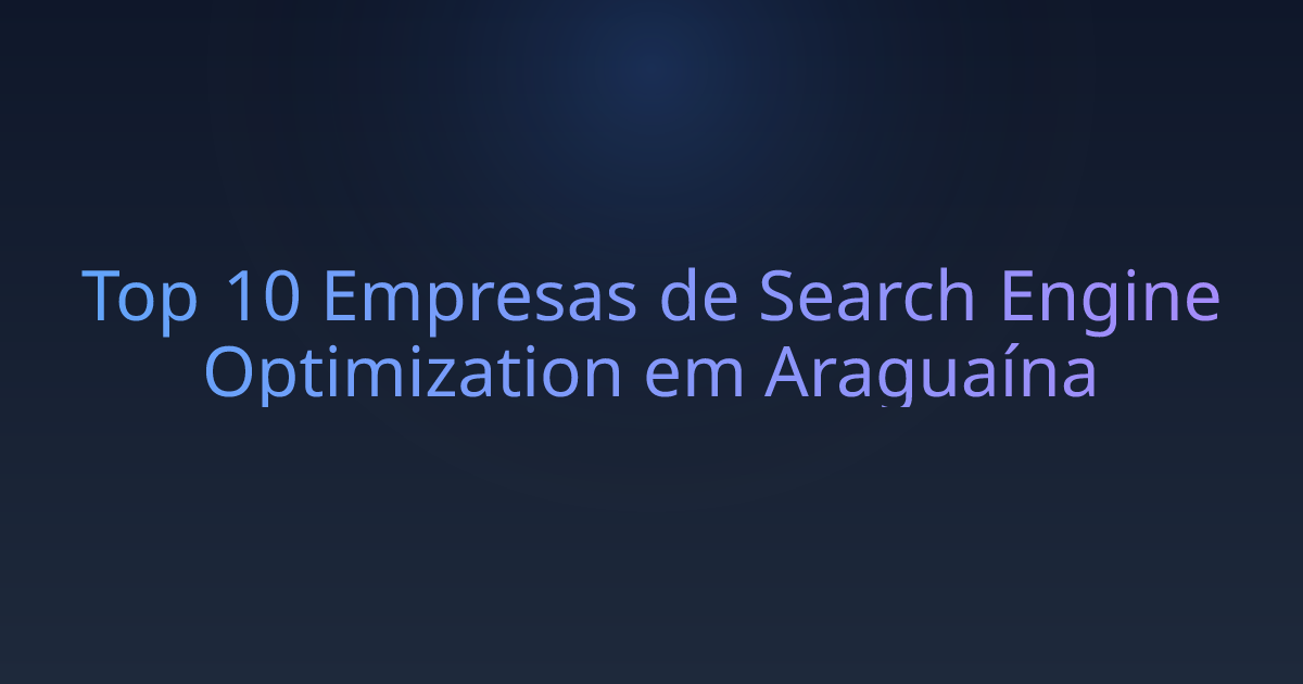 Top 10 Empresas de Search Engine Optimization em Araguaína