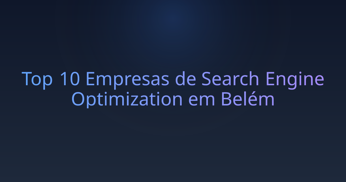 Top 10 Empresas de Search Engine Optimization em Belém