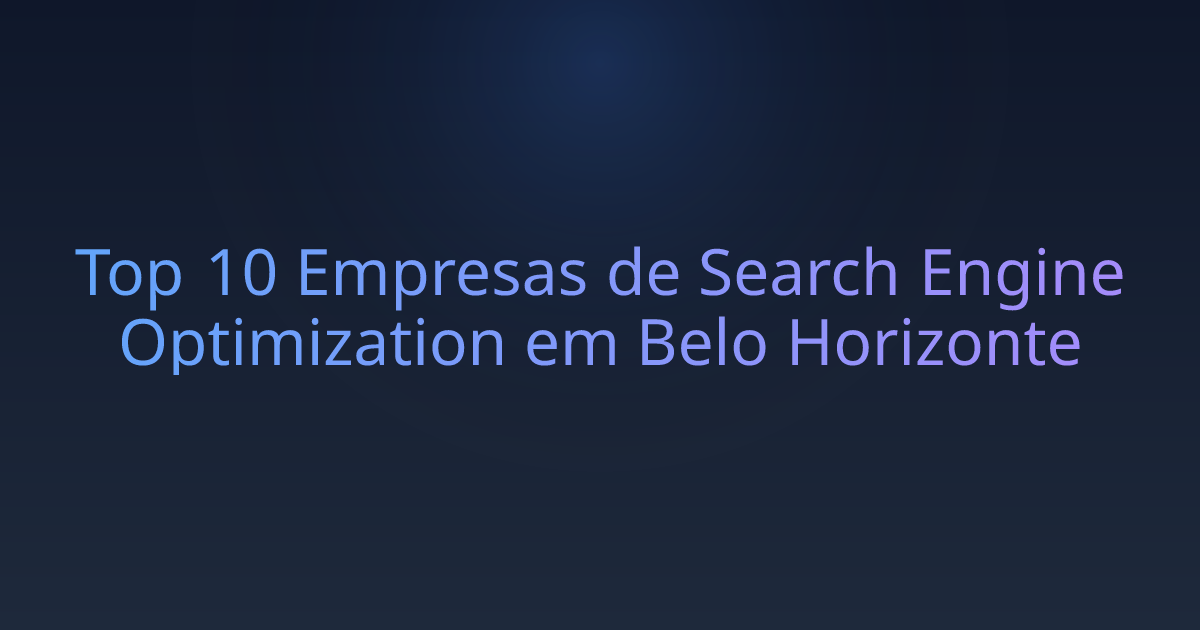 Top 10 Empresas de Search Engine Optimization em Belo Horizonte