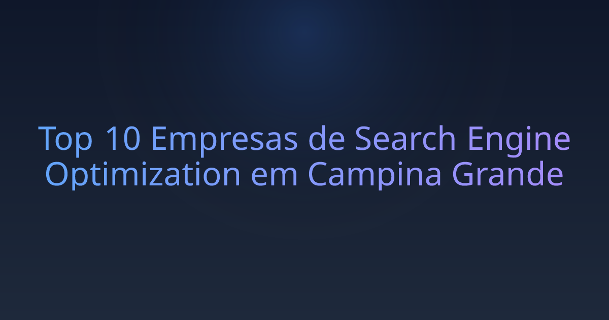 Top 10 Empresas de Search Engine Optimization em Campina Grande