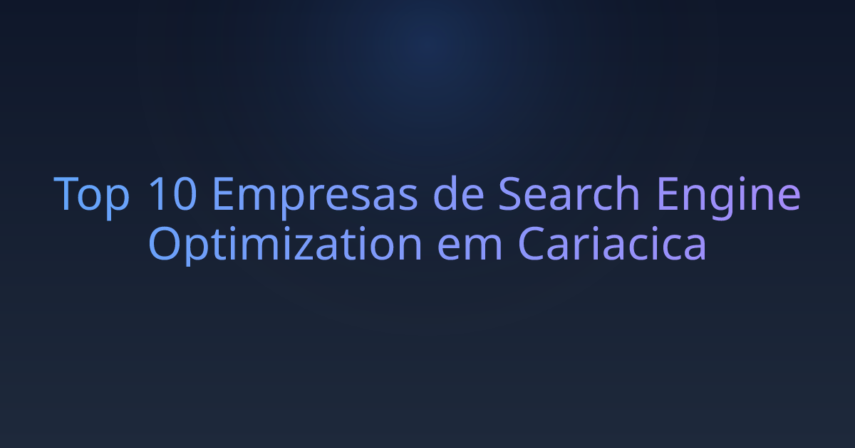 Top 10 Empresas de Search Engine Optimization em Cariacica