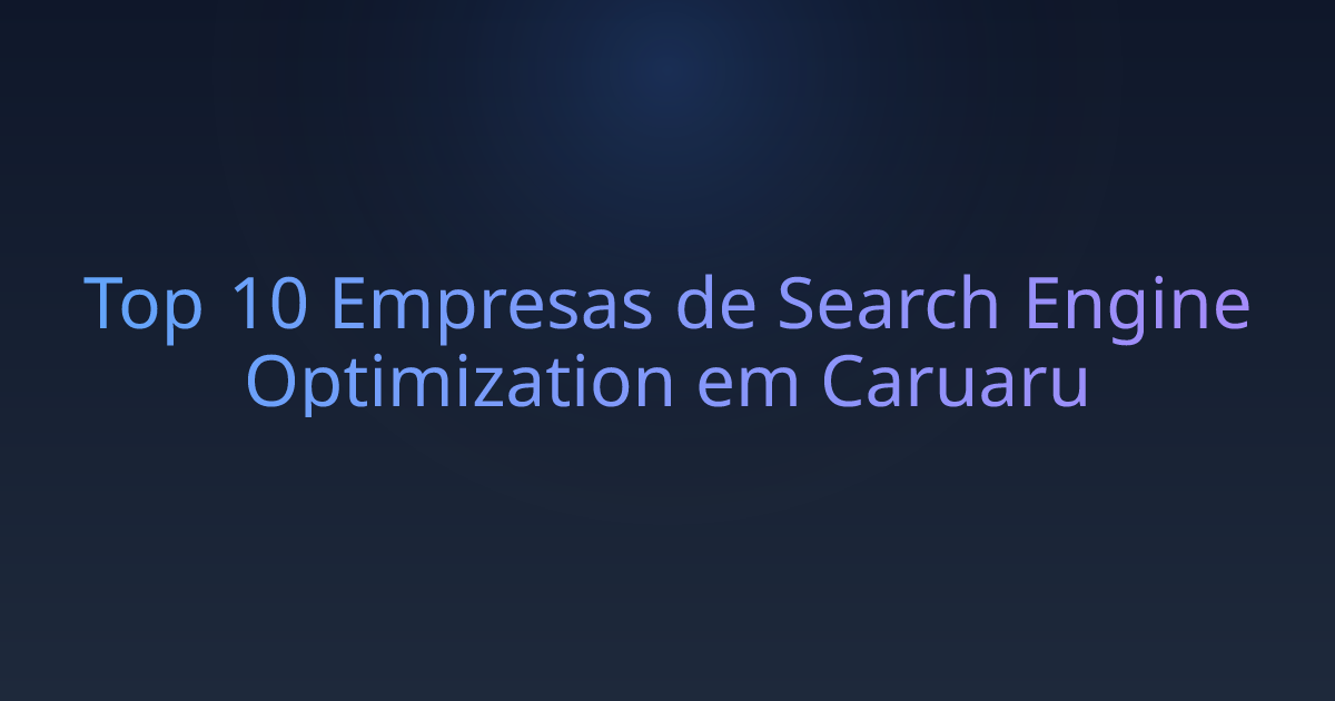 Top 10 Empresas de Search Engine Optimization em Caruaru