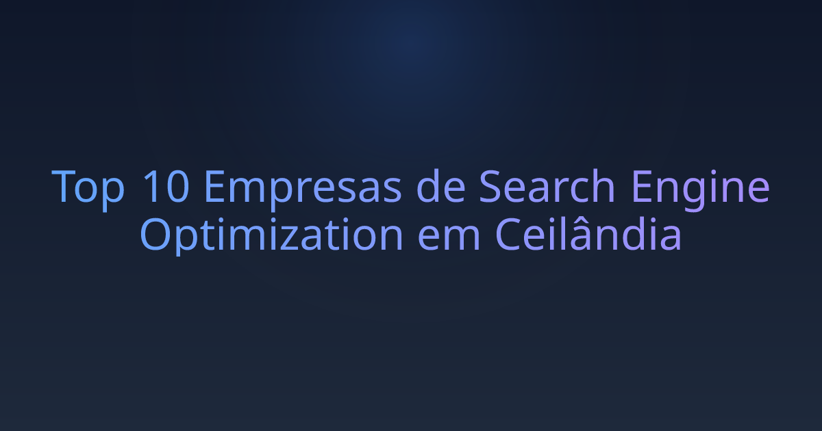 Top 10 Empresas de Search Engine Optimization em Ceilândia