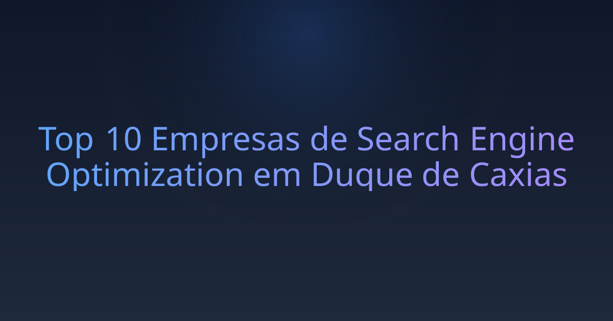 Top 10 Empresas de Search Engine Optimization em Duque de Caxias