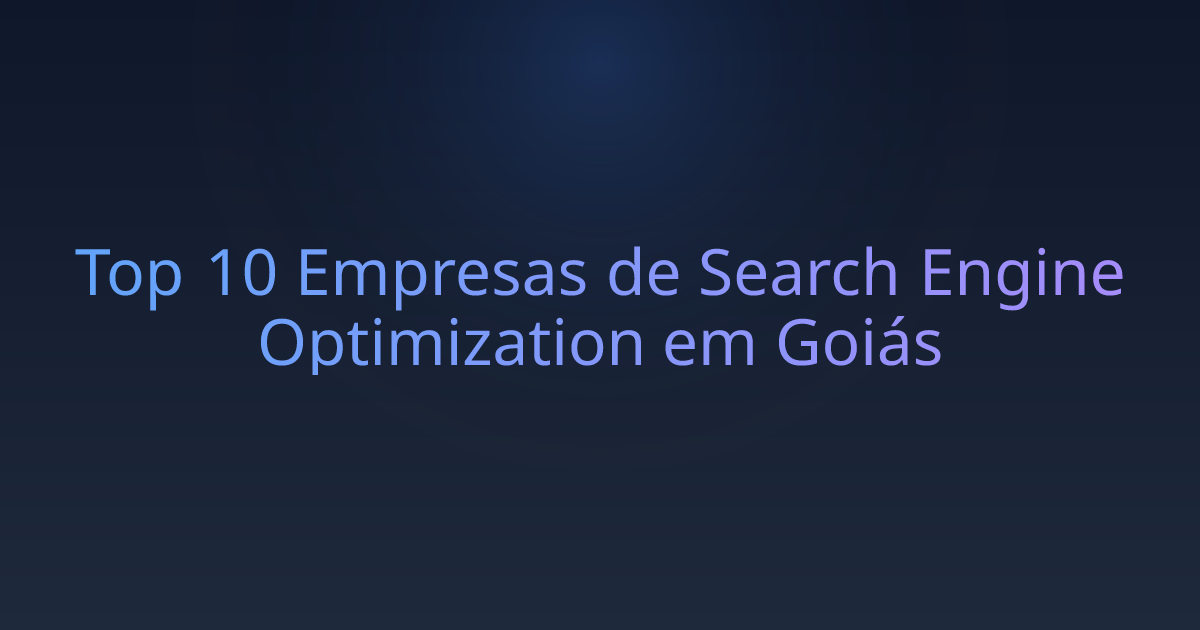 Top 10 Empresas de Search Engine Optimization em Goiás
