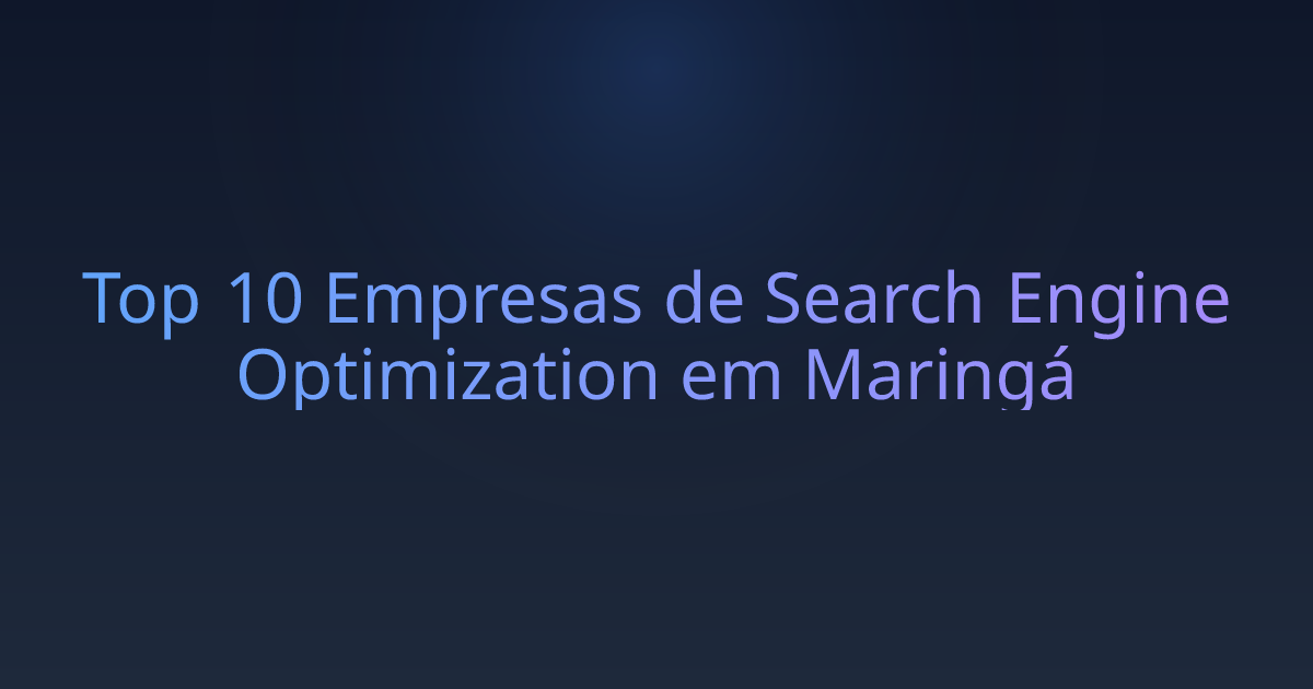 Top 10 Empresas de Search Engine Optimization em Maringá