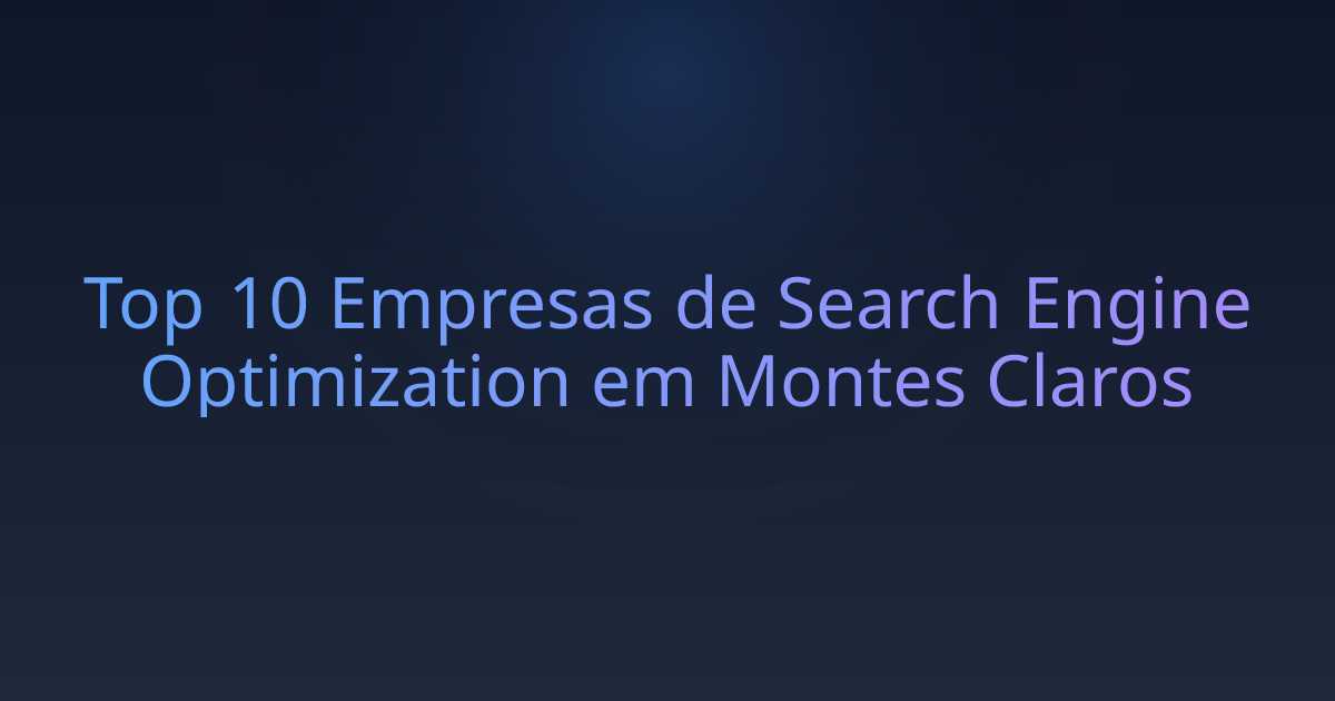 Top 10 Empresas de Search Engine Optimization em Montes Claros
