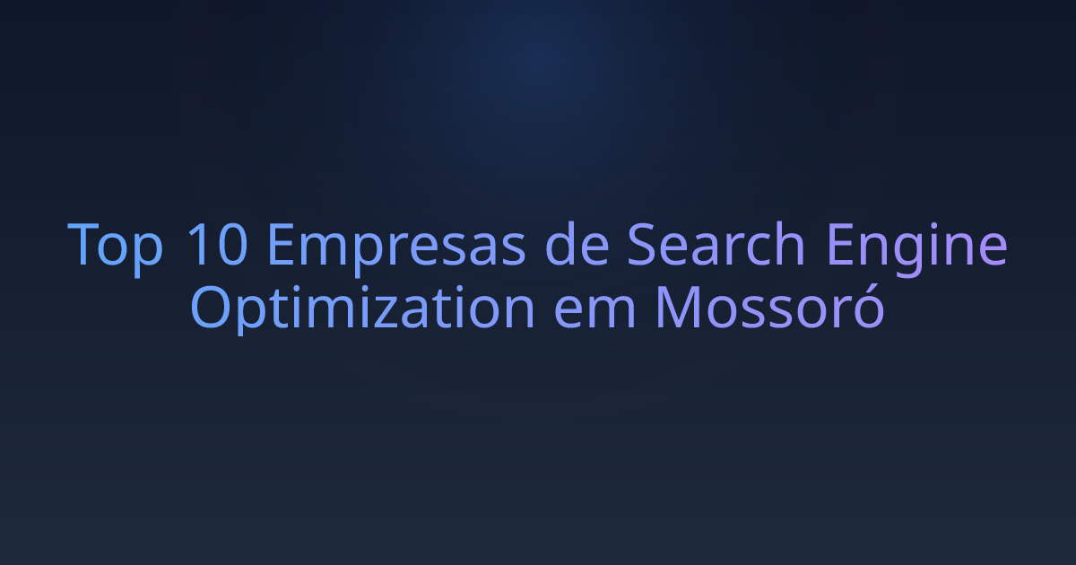 Top 10 Empresas de Search Engine Optimization em Mossoró