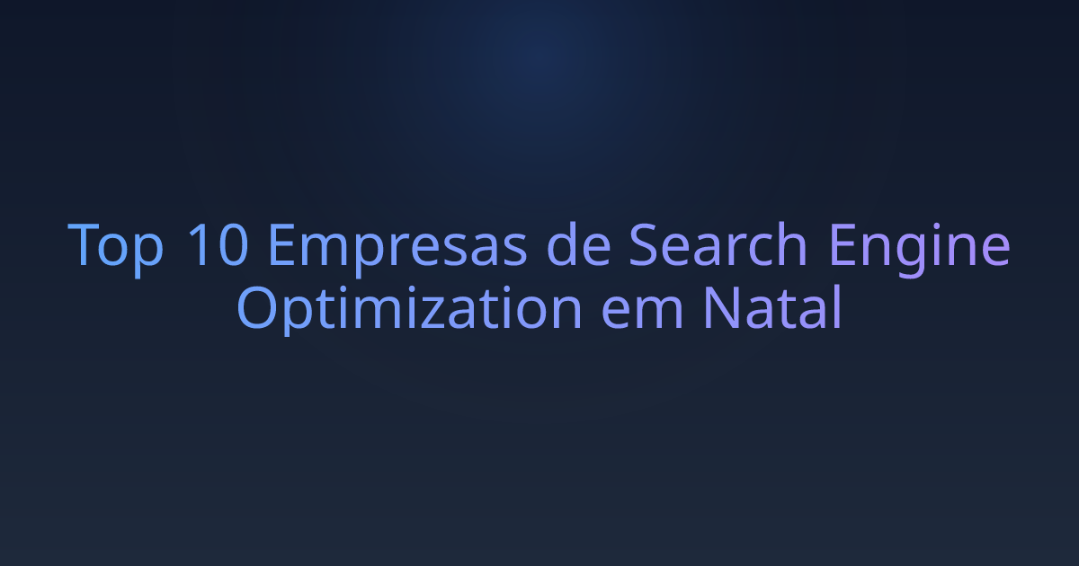 Top 10 Empresas de Search Engine Optimization em Natal