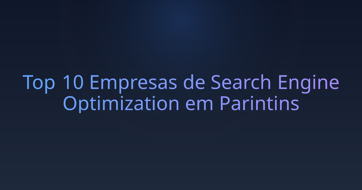 Top 10 Empresas de Search Engine Optimization em Parintins