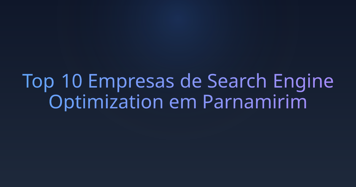 Top 10 Empresas de Search Engine Optimization em Parnamirim