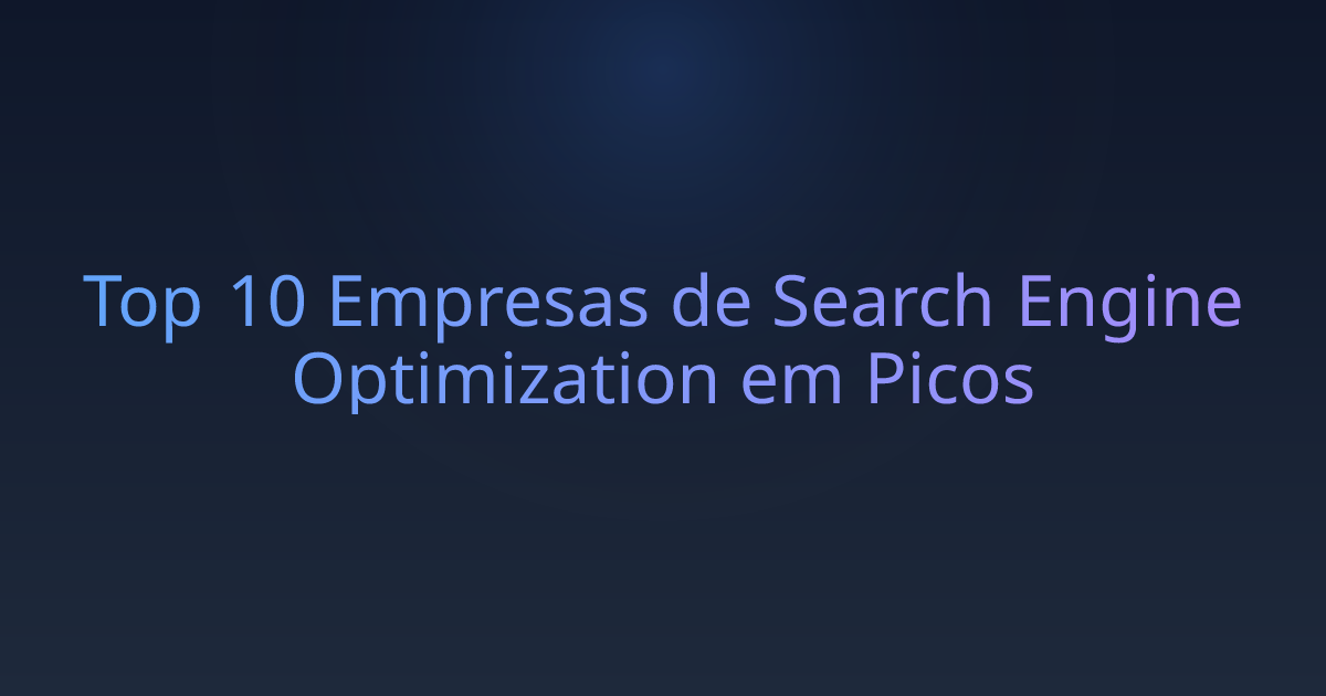 Top 10 Empresas de Search Engine Optimization em Picos