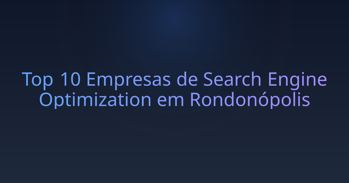 Top 10 Empresas de Search Engine Optimization em Rondonópolis
