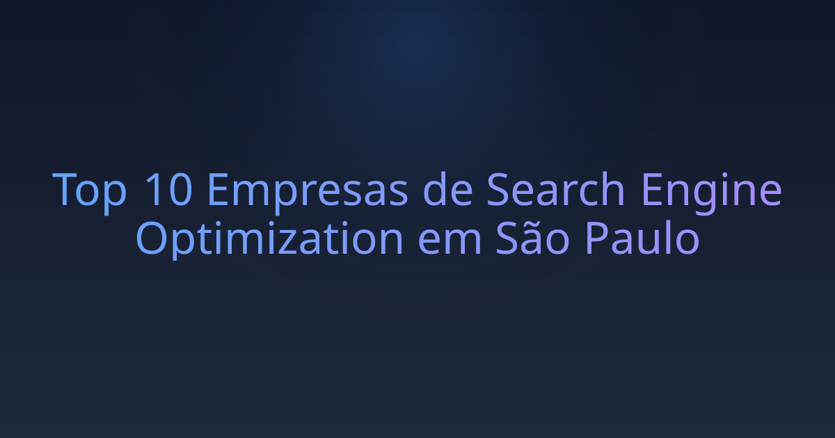 Top 10 Empresas de Search Engine Optimization em São Paulo