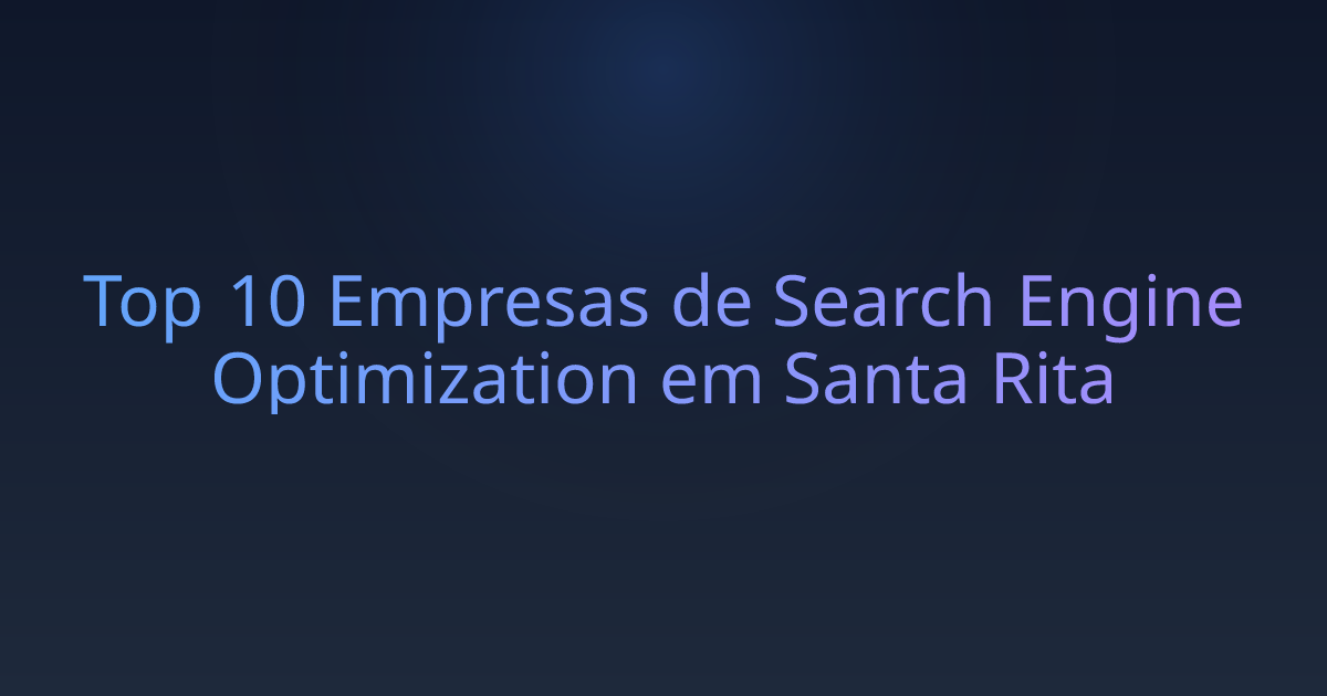 Top 10 Empresas de Search Engine Optimization em Santa Rita