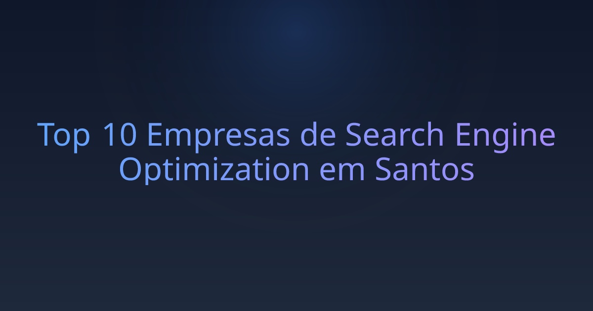 Top 10 Empresas de Search Engine Optimization em Santos