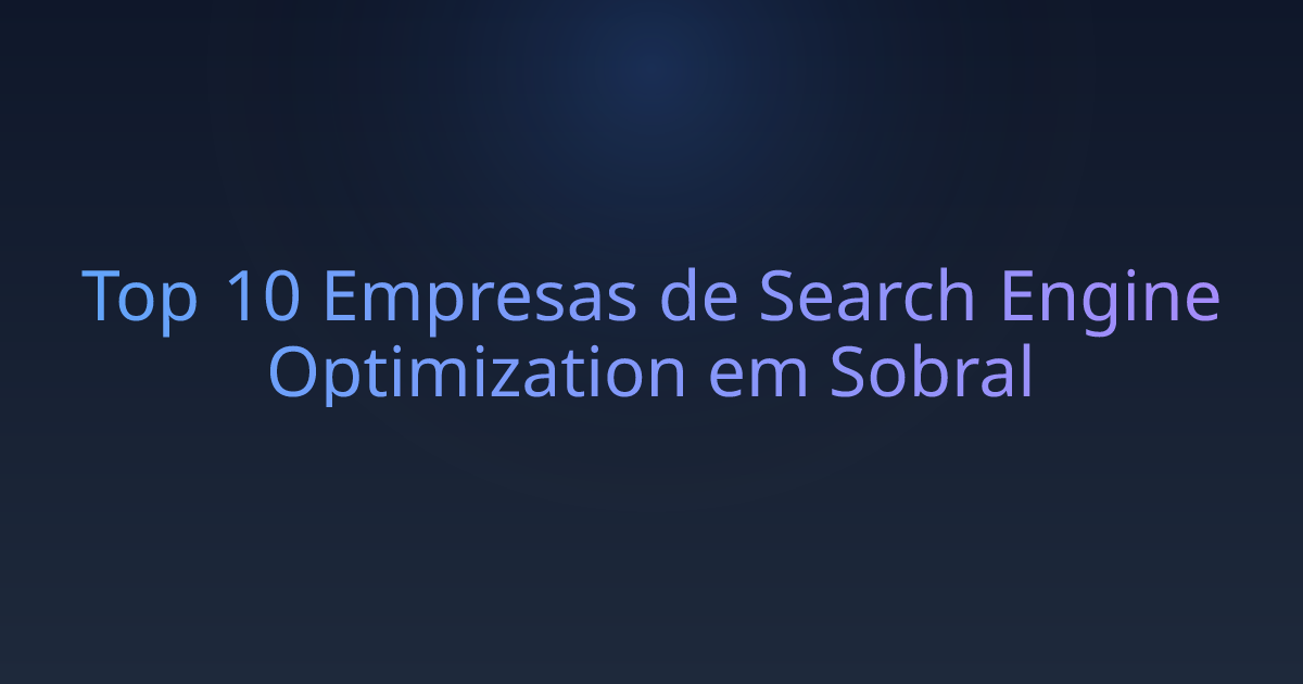 Top 10 Empresas de Search Engine Optimization em Sobral