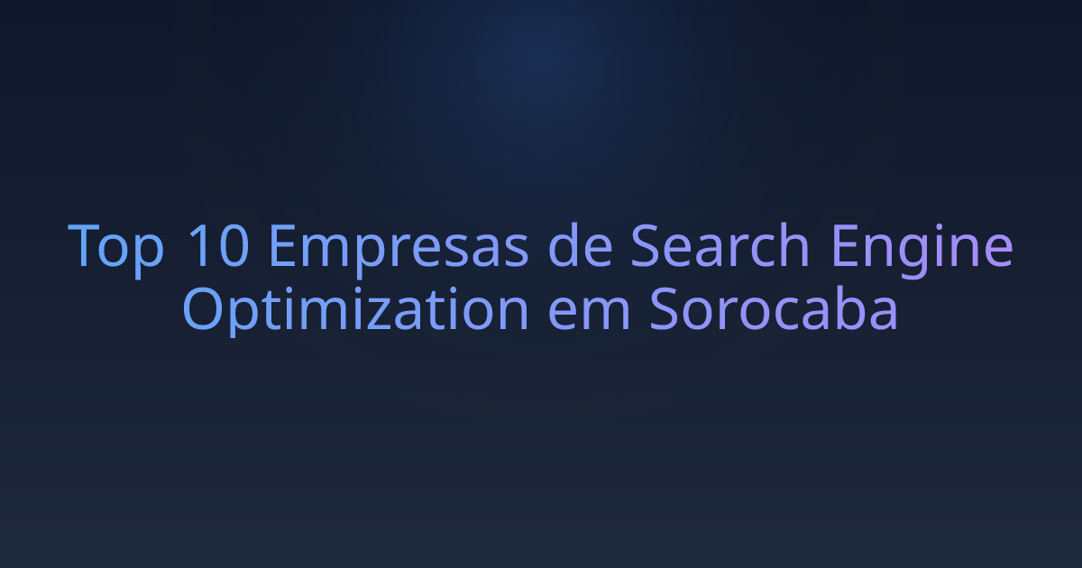 Top 10 Empresas de Search Engine Optimization em Sorocaba