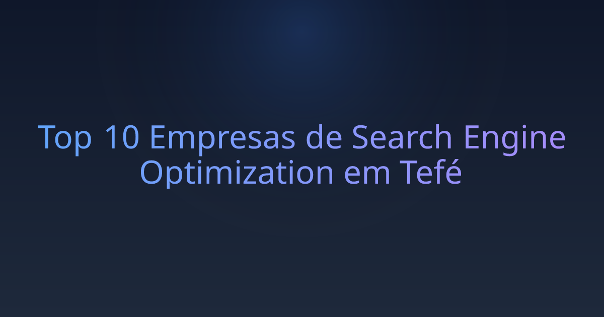 Top 10 Empresas de Search Engine Optimization em Tefé