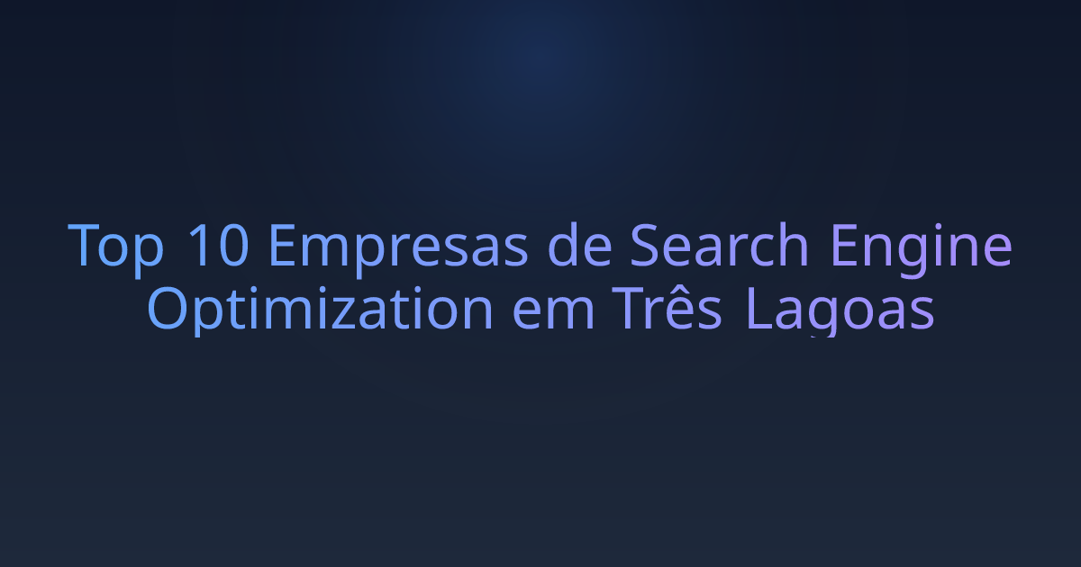 Top 10 Empresas de Search Engine Optimization em Três Lagoas