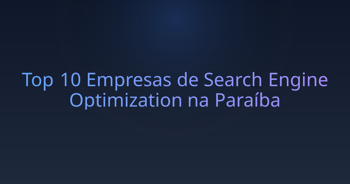 Top 10 Empresas de Search Engine Optimization na Paraíba
