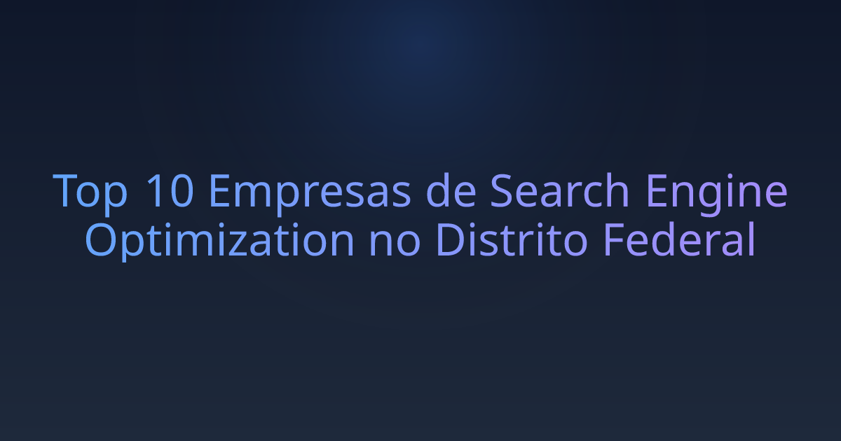 Top 10 Empresas de Search Engine Optimization no Distrito Federal
