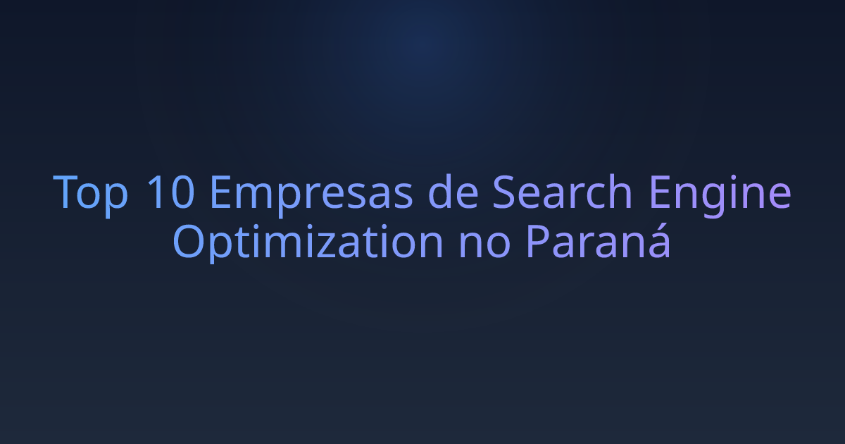 Top 10 Empresas de Search Engine Optimization no Paraná