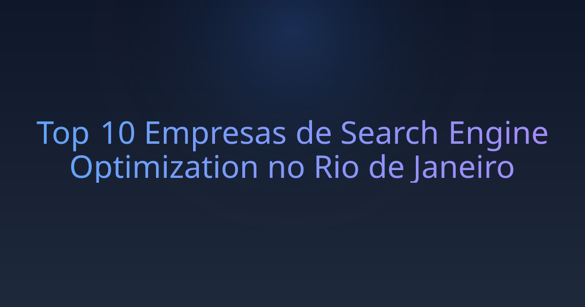 Top 10 Empresas de Search Engine Optimization no Rio de Janeiro