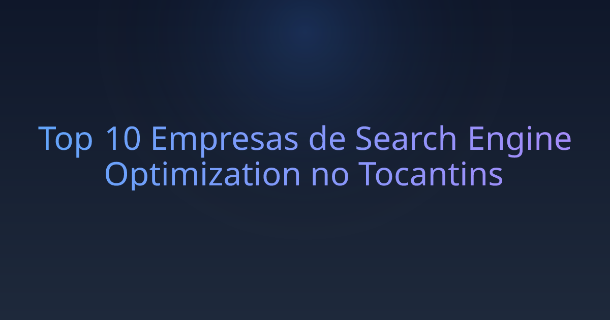 Top 10 Empresas de Search Engine Optimization no Tocantins