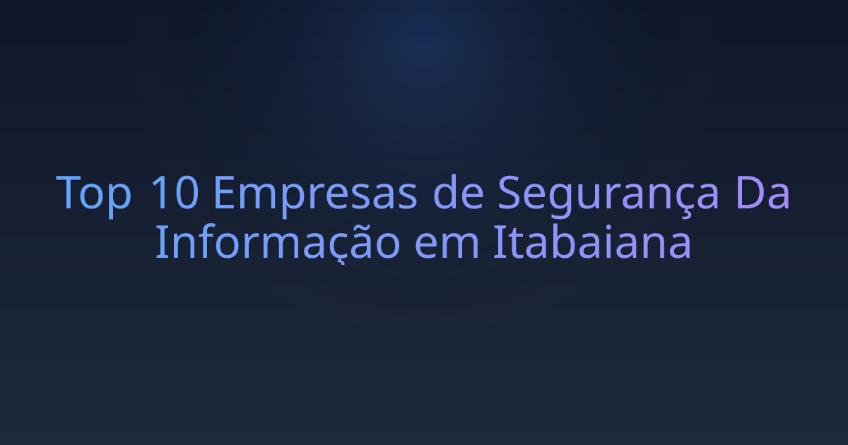 Top 10 Empresas de Segurança Da Informação em Itabaiana