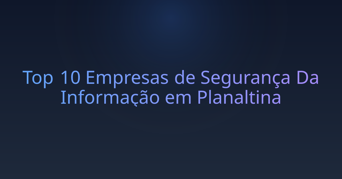 Top 10 Empresas de Segurança Da Informação em Planaltina