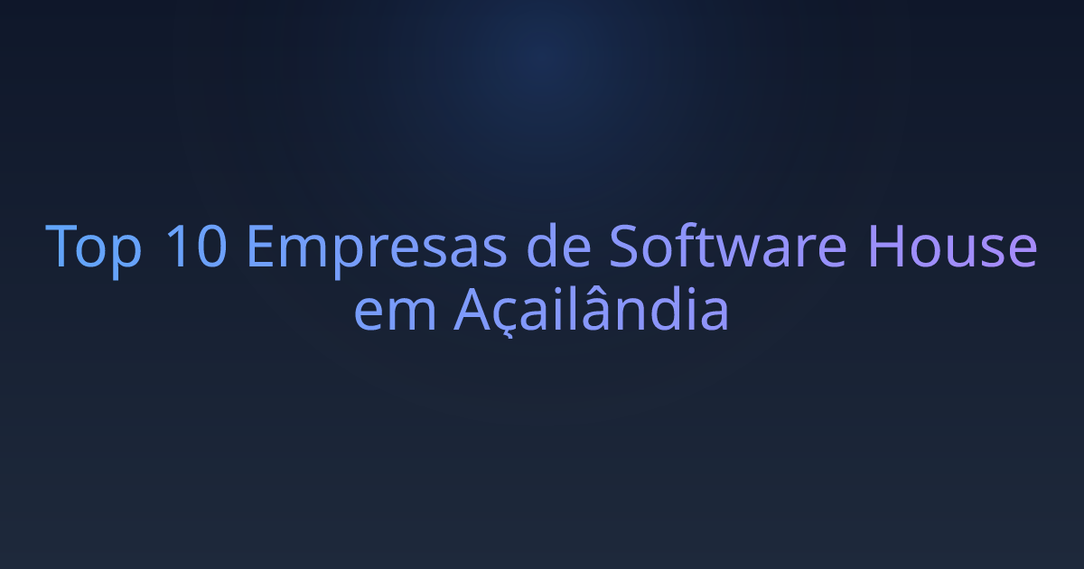 Top 10 Empresas de Software House em Açailândia
