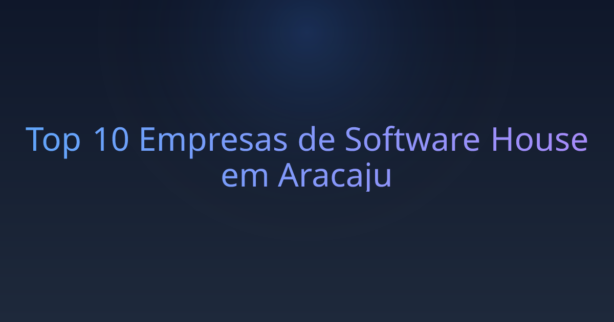 Top 10 Empresas de Software House em Aracaju