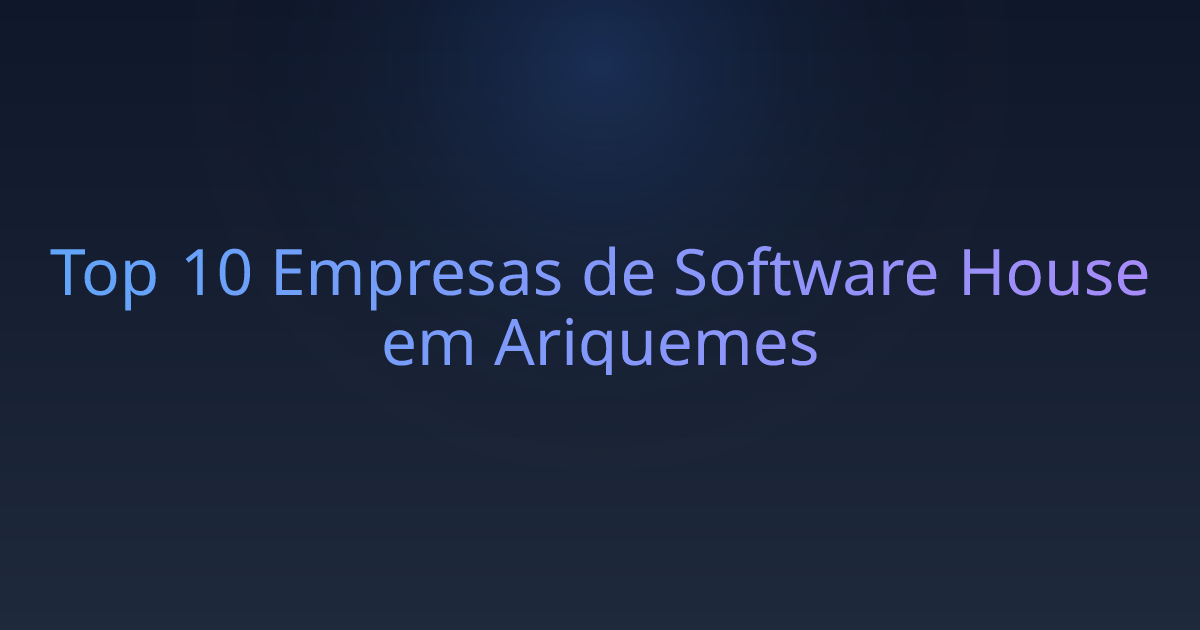 Top 10 Empresas de Software House em Ariquemes