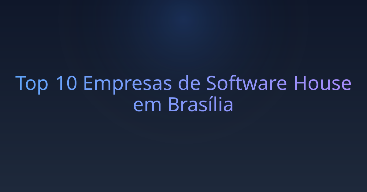 Top 10 Empresas de Software House em Brasília