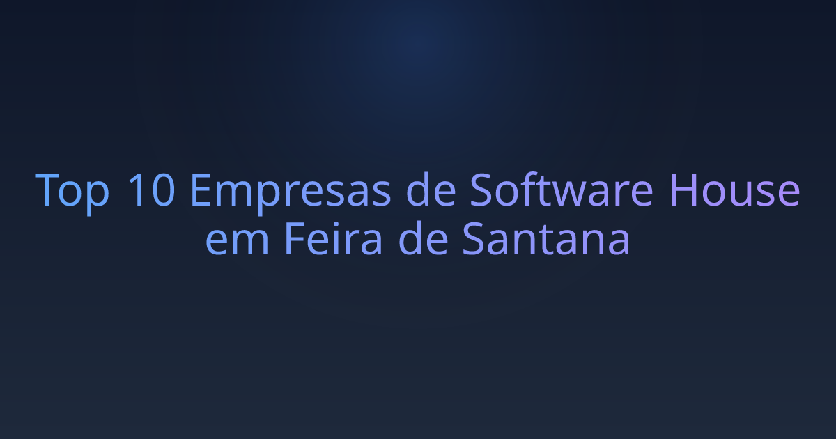 Top 10 Empresas de Software House em Feira de Santana