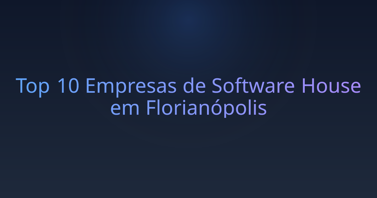 Top 10 Empresas de Software House em Florianópolis
