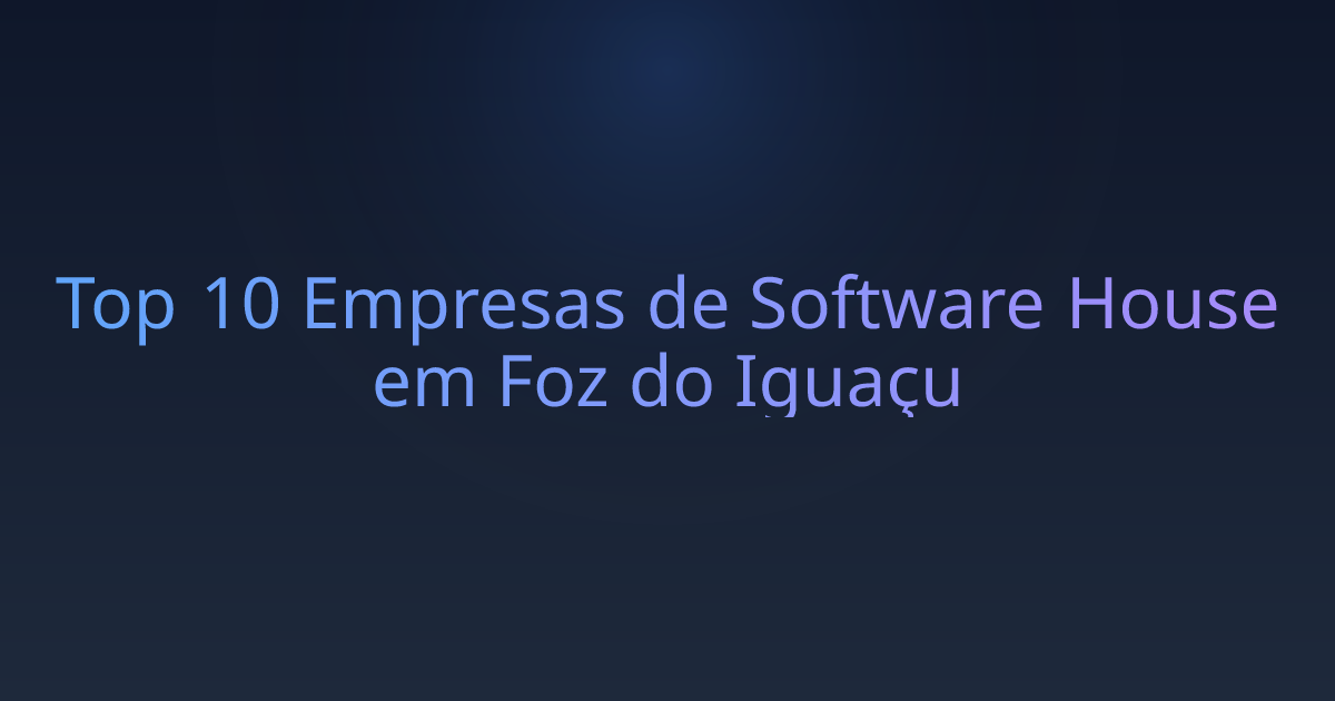 Top 10 Empresas de Software House em Foz do Iguaçu