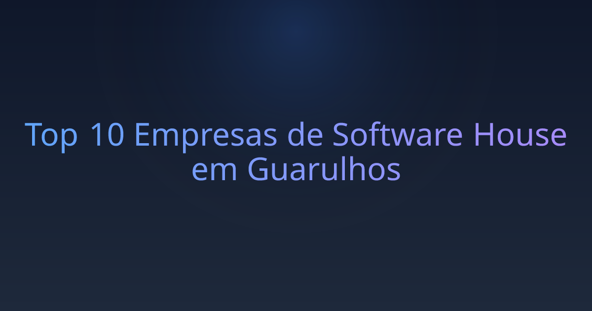 Top 10 Empresas de Software House em Guarulhos