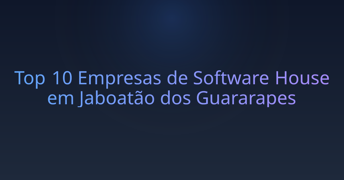 Top 10 Empresas de Software House em Jaboatão dos Guararapes