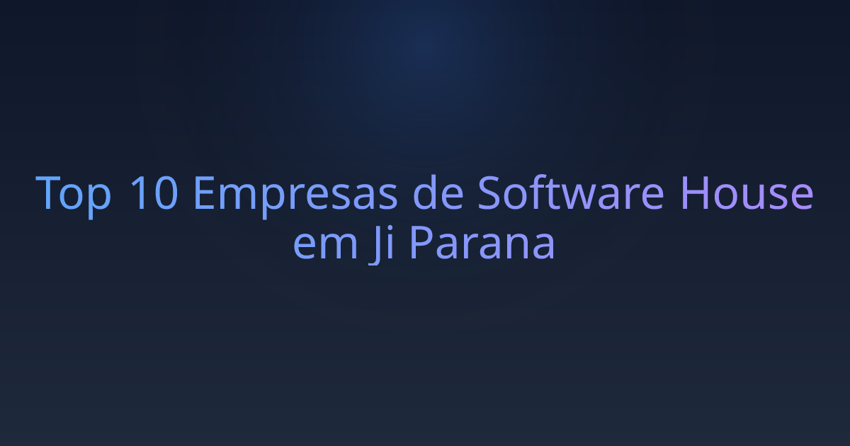 Top 10 Empresas de Software House em Ji Parana