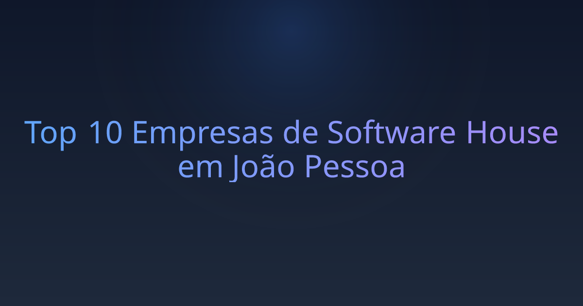 Top 10 Empresas de Software House em João Pessoa