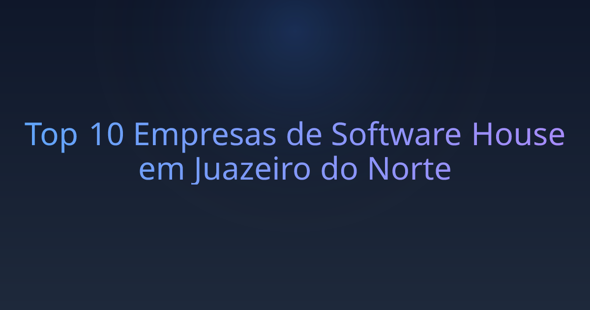 Top 10 Empresas de Software House em Juazeiro do Norte