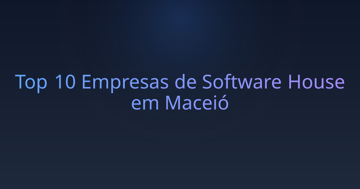 Top 10 Empresas de Software House em Maceió